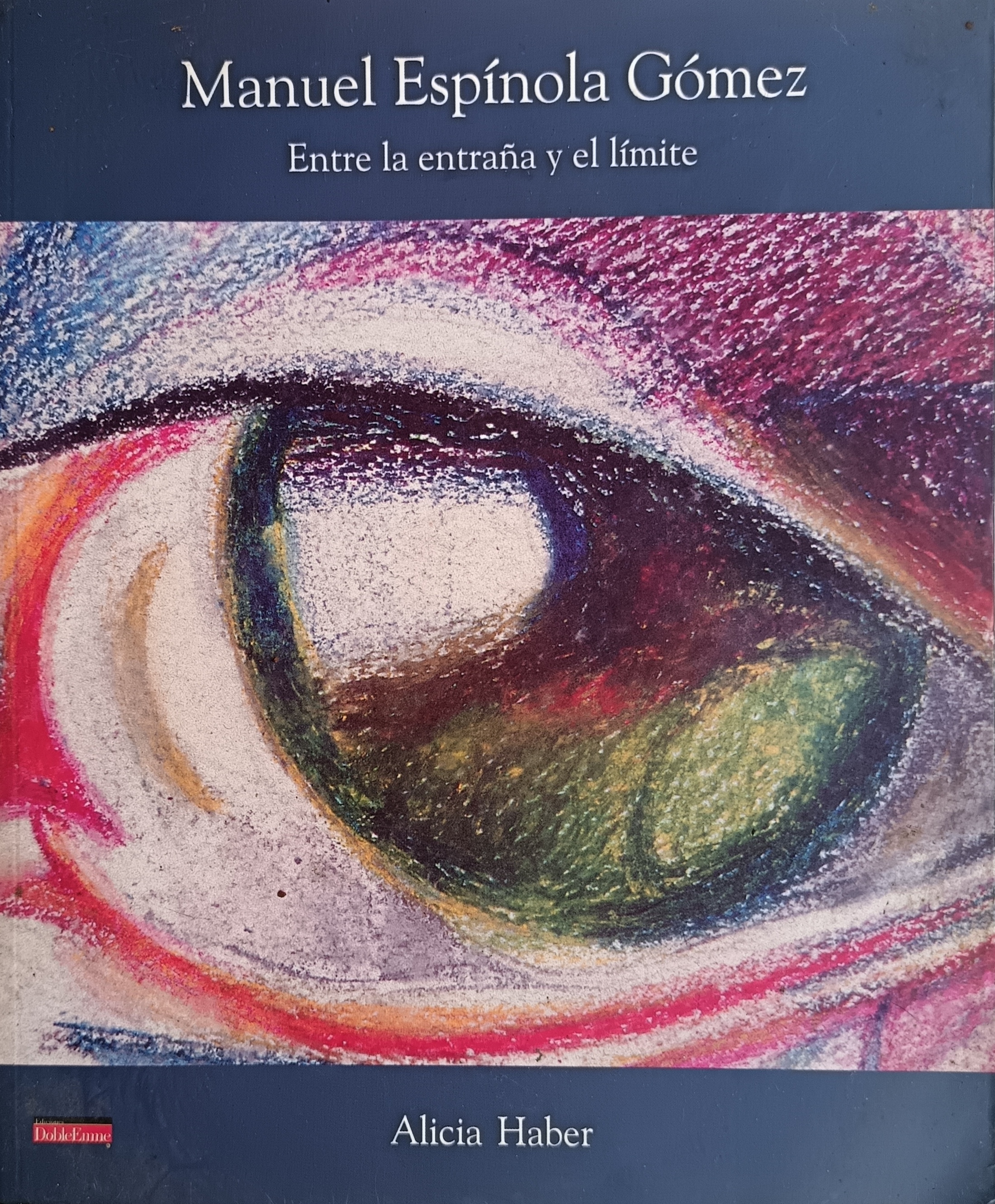 Manuel Espínola Gómez Entre La Entraña Y El Límite