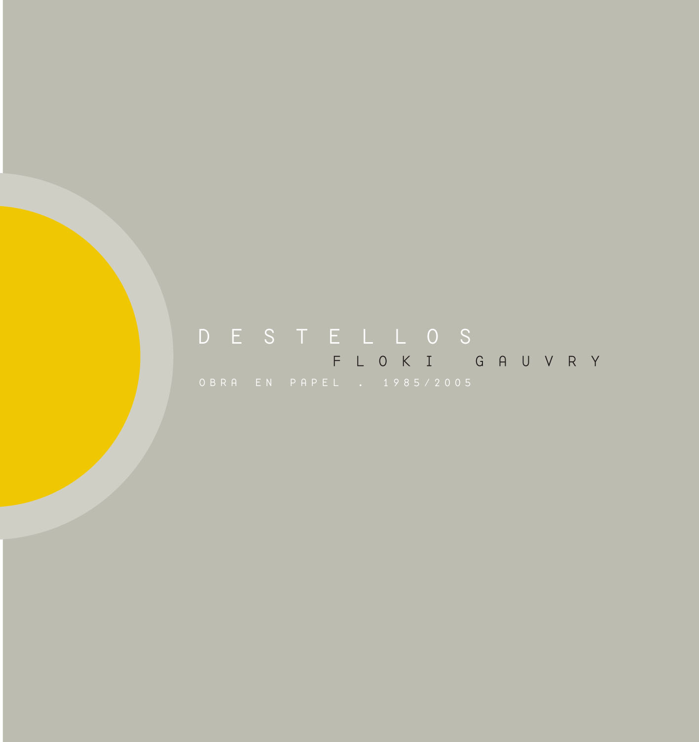 'Destellos - Obra En Papel - 1985/2005'